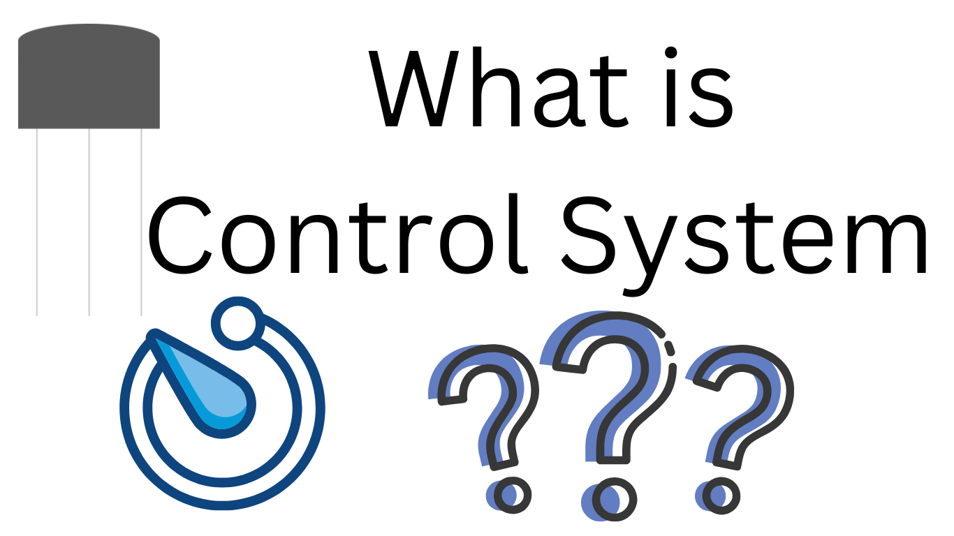 Read more about the article WHAT IS CONTROL SYSTEM