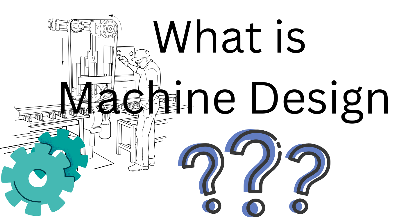 Read more about the article What is Machine Design